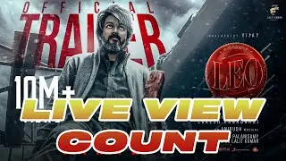 LEO Trailer live View count 😲🔥🔥 | Thalapathy Vijay | Lokesh Kanagaraj | Anirudh Ravichander