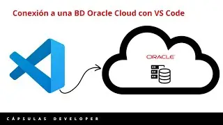 Conexión a Base de Datos Oracle Cloud con Visual Studio Code