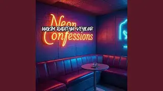 Neon Confessions