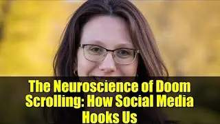 The Neuroscience of Doom Scrolling: How Social Media Hooks Us