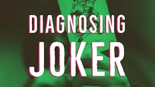 Diagnosing Joker (2019)
