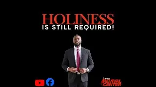 HOLINESS is STILL Required!