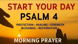 A Powerful Prayer for PEACE and GOD’S COMFORT | Morning Prayer With Psalm 4