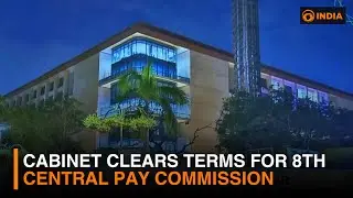 Cabinet clears terms for 8th Central Pay Commission & more updates | DD India Live