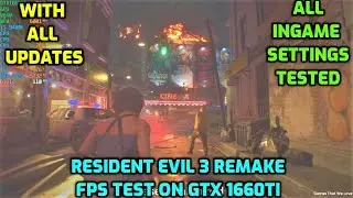 Resident Evil 3 Remake FPS Test On GTX 1660Ti/i5 9400F/16GB RAM