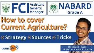 How to Prepare Current Agriculture?| NABARD Gr A & FCI AGM| Strategy, Sources,Tricks| Kailash Tiwari