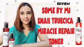 SOME BY MI SNAIL TRUECICA Miracle Toner - REVIEW 1 BULAN