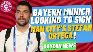 Bayern Munich looking to sign Man City&rsquo;s Stefan Ortega! - Bayern Munich transfer news