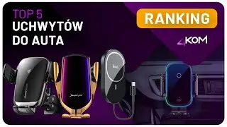 Najsolidniejszy uchwyt do samochodu - ZOBACZ! Ranking TOP 5