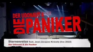 Der Udonaut & die Paniker feat  Jean Jacques Kravetz live 2022   Sternenreise