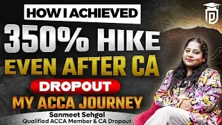 My ACCA Journey | How I Achieved 350% Hike even after CA Dropout | Sanmeet Sehgal