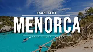Qu&eacute; ver en MENORCA - GU&Iacute;A COMPLETA DEL PARA&Iacute;SO EN ESPA&Ntilde;A