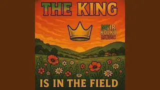 The King Is In The Field - 2025