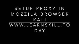 SETUP PROXY IN MOZZILA BROWSER Kali Linux