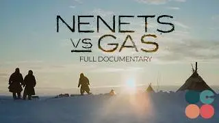 The Last Nomads of the Arctic vs. Russia&rsquo;s Gas Empire | NENETS VS GAS Full Documentary