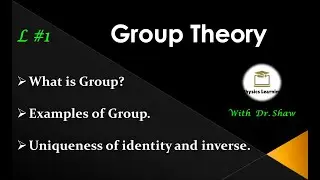 What is group? | Examples of Group | Uniqueness of Identity and Inverse | Group Theory | Part 1