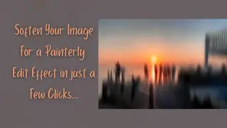 Simple Technique to Soften Images for Painterly Edits