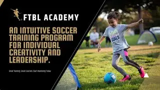 FTBL Academy | An intuitive soccer training program for individual creativity and leadership.