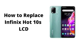 How to Replace Infinix Hot 10S LCD