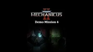 Mechanicus 2 Demo: Mission 4