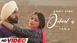 QUBOOL A &ndash; B Praak (HD Video) | Ammy Virk & Tania | New Punjabi Romantic Song