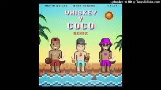 Whiskey y Coco (Full Version) Remix Justin Quiles (Ft. Myke Towers Y Ozuna)