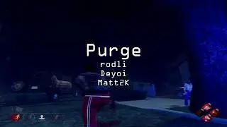 Dead by Daylight - Purge (rodli, Deyoi &  Matt2K)