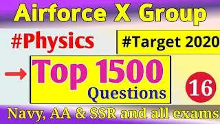 Physics top 1500 questions || my study dost sachin sir || Airforce x group || navy AA&SSR || part-16