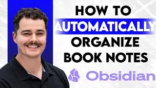 How To Automatically Organize Book Notes In Obsidian [2026 Guide]