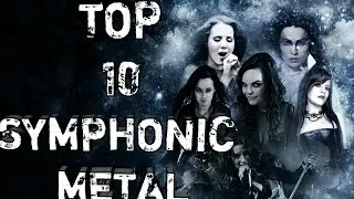 TOP 10 SYMPHONIC 
METAL SONGS (Canciones )
