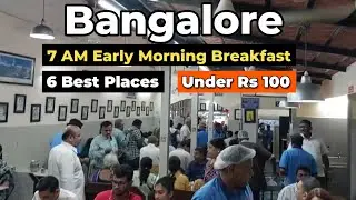 Early Morning 7 AM Best Breakfast Spots in Bangalore | 6 Best Places to Eat Breakfast under Rs 100