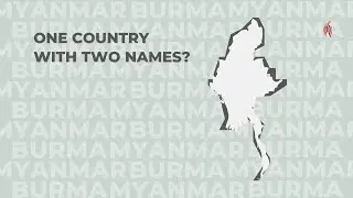 Burma or Myanmar? USAGM Explains.