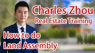 #20 How to do a Land Assembly | Charles Zhou