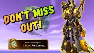 You NEED To Play LEGION REMIX - Even If There's ONLY 14 Days Left! | World Of Warcraft