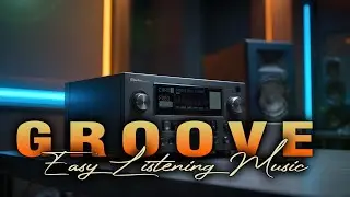 Groove Chill Lounge | Smooth Groovy Jazz & Easy Listening Music #9