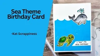 Sea Theme Birthday Card | Kat Scrappiness