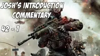 Director Josh: Introduction Commentary 42-1 (CoD:Ghosts, Xbox One, Last Of Us, Battlefield 4)