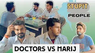 DOCTORS VS MARIJ | STUPIT PEOPLE 😳| COMEDY VIDEO | Director Rohit Chhaava #comedy #thecomedianboys