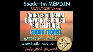 Binlerce yıl İSLAM D&Uuml;NYASINI ESİR ALAN YENİ EFLATUNCU SUDUR  TEORİSİ - Saadettin Merdin 30/11/2025