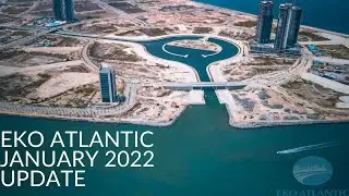 Eko Atlantic January 2022 Update