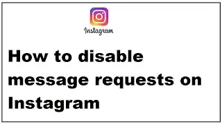 How to disable message requests on instagram