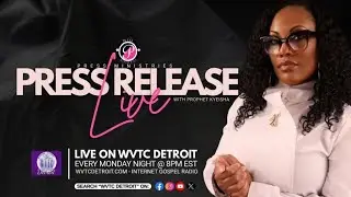 PRESS Release LIVE with Prophet Kyeisha!  Min Isaiah Smith 12.22.25 #IntercessoryPrayer#WVTCDETROIT