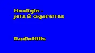 Hooligin - jets & cigarettes