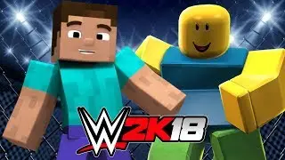 STEVE MINECRAFT vs ROBLOX NOOB! | WWE 2K18 Gameplay