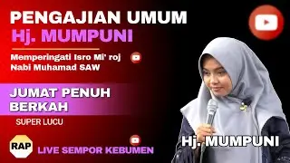 NGAJI JUMAT SIANG PENUH BERKAH | CERAMAH NGAPAK USTADZAH MUMPUNI 2026 TERBARU SEMPOR KEBUMEN