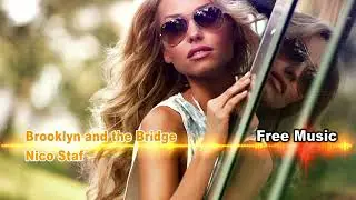 free music - Brooklyn and the Bridge  - Nico Staf | (No Copyright Music)