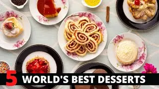 Top 5 Best Desserts Around The World - Popular Desserts and Sweets 2022