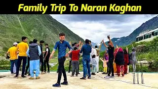 Family Trip to Naran Kaghan | River Rafting | babusar top | Naran hotels