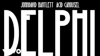 Johndavid Bartlett, Acid Carousel - Delphi