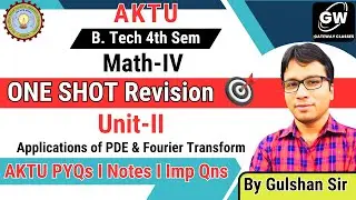 UNIT-2 ONE Shot I Maths 4 I Applications of PDE  & Fourier Transform by Gulshan Sir Gateway Classes